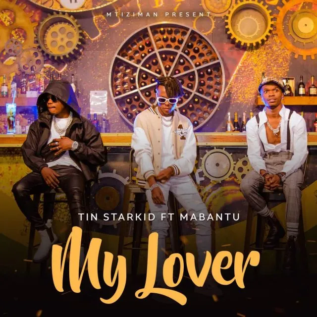 DOWNLOAD Tin StarKid – My Lover Ft. Mabantu mp3