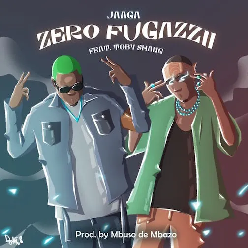 DOWNLOAD Jaaga – Zero Fugazzii Ft. Toby Shang mp3