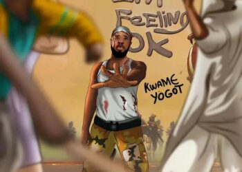 DOWNLOAD Kwame Yogot – I’m Feeling Okay mp3