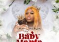 DOWNLOAD Yaa Jackson – Baby Mama mp3