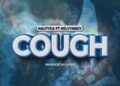 DOWNLOAD Nautyca – Cough Ft Kelvyn Boy mp3