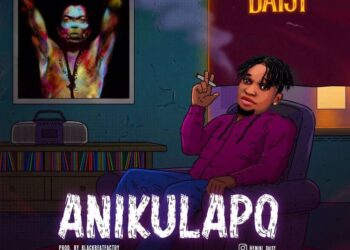 DOWNLOAD Daisy – Anikulapo mp3