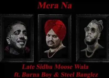 DOWNLOAD Sidhu Moose Wala – Mera Na ft Burna Boy & Steel Banglez mp3