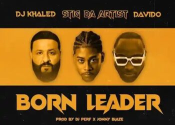 DOWNLOAD Stig Da Artist – Born Leader Ft. DJ Khaled & Davido mp3