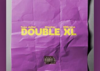 DOWNLOAD Tee Dollar – Double Xl ft. Billirano & Shoday mp3
