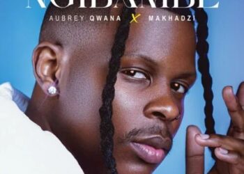 DOWNLOAD Aubrey Qwana & Makhadzi – Ngibambe mp3