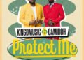 DOWNLOAD Kingdmusic – Protect Me (Remix) Ft. Camidoh mp3