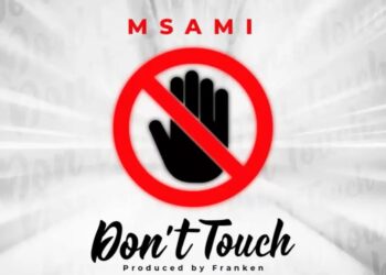 DOWNLOAD Msami – Don’t Touch mp3