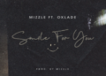 DOWNLOAD Mizzle ft. Oxlade – Smile For You mp3