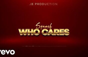 DOWNLOAD Squash – Who Cares mp3