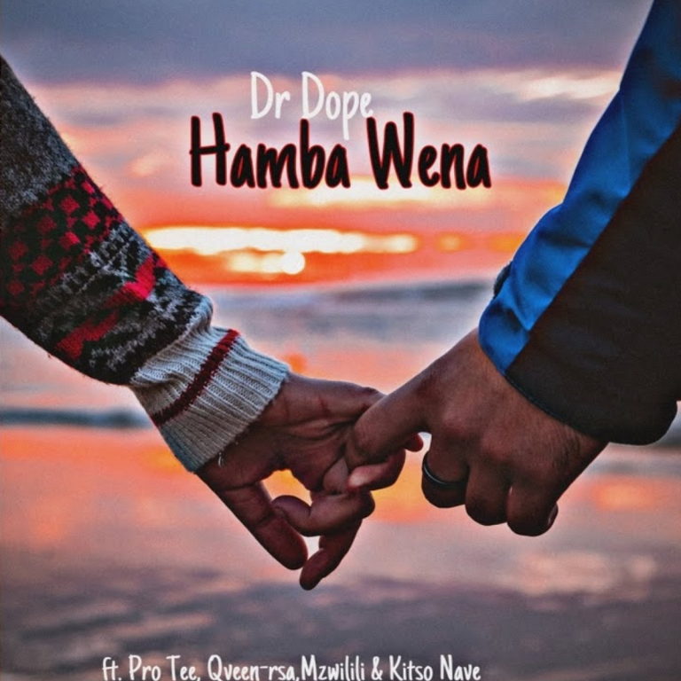 DOWNLOAD Dr Dope – Hamba Wena ft. Pro Tee, Qveen, Mzwilili & Kitso Nave mp3