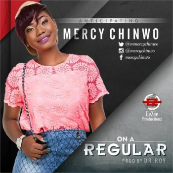 DOWNLOAD: Mercy Chinwo – On A Regular