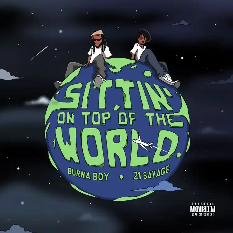 DOWNLOAD Burna Boy – Sittin’ On Top Of The World (Remix) Ft. 21 Savage mp3