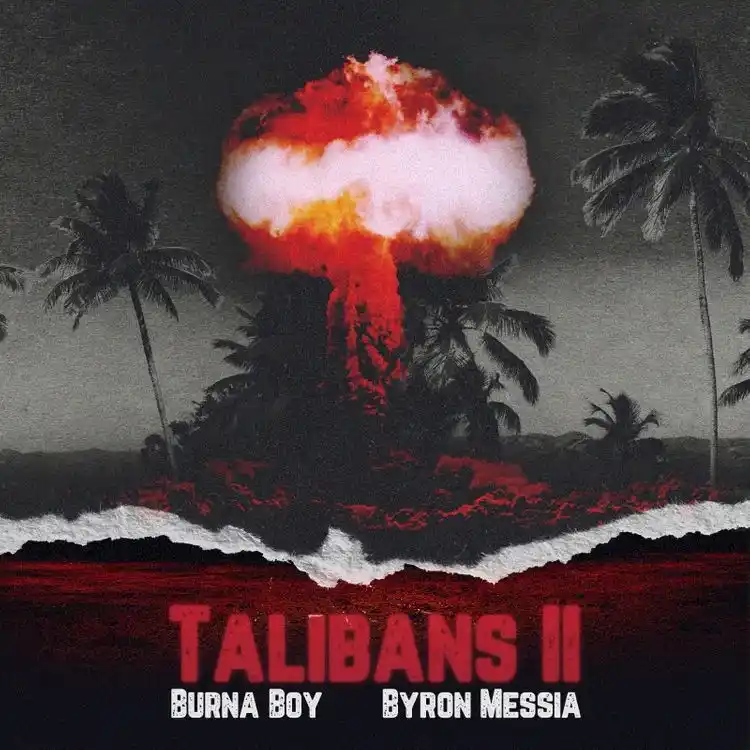 DOWNLOAD Burna Boy – Talibans II Ft. Byron Messia mp3