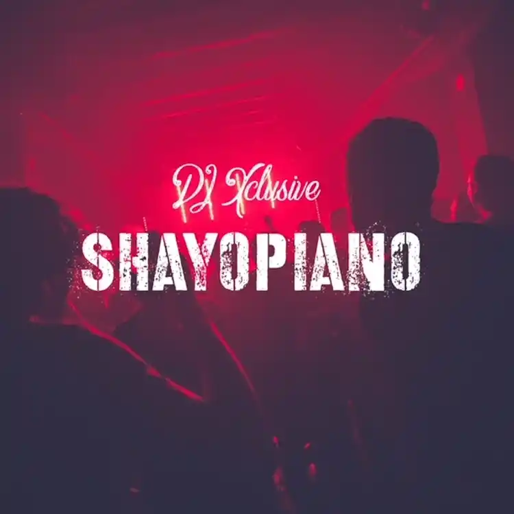 DOWNLOAD DJ Xclusive – ShayoPiano mp3