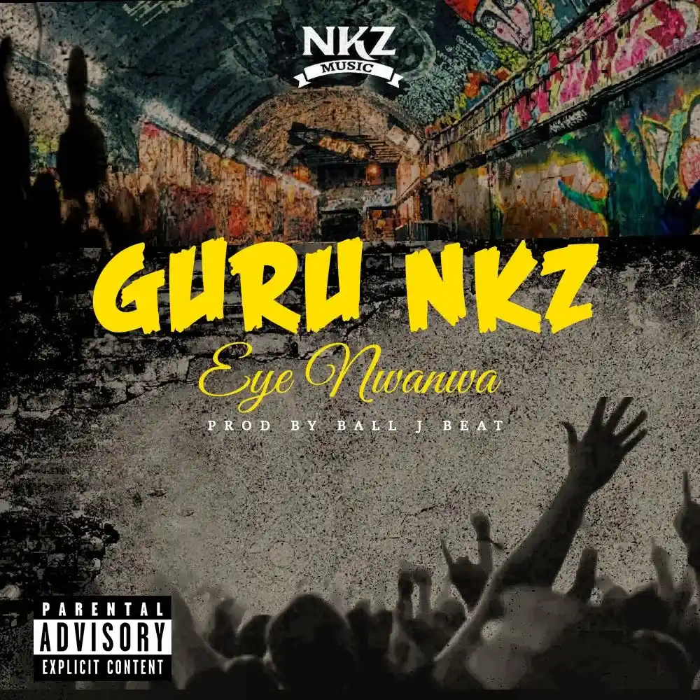 DOWNLOAD Guru NKZ – Eye Nwanwa mp3