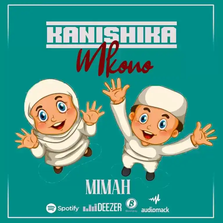 DOWNLOAD Mimah – Kanishika Mkono mp3