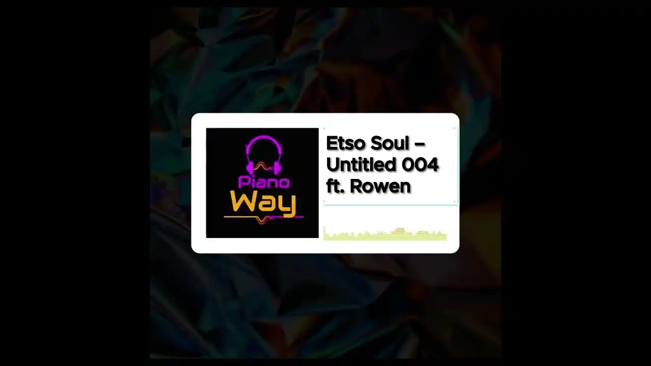 DOWNLOAD Etso Soul – Untitled 004 ft. Rowen mp3