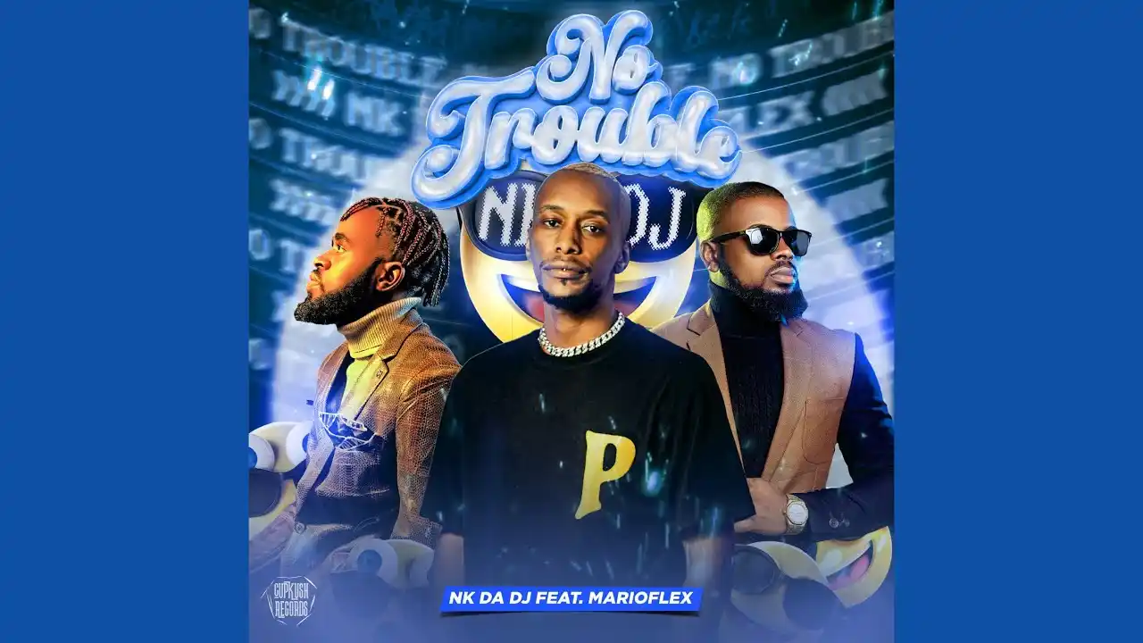 DOWNLOAD Nk Da Dj – No Trouble ft. Marioflex mp3