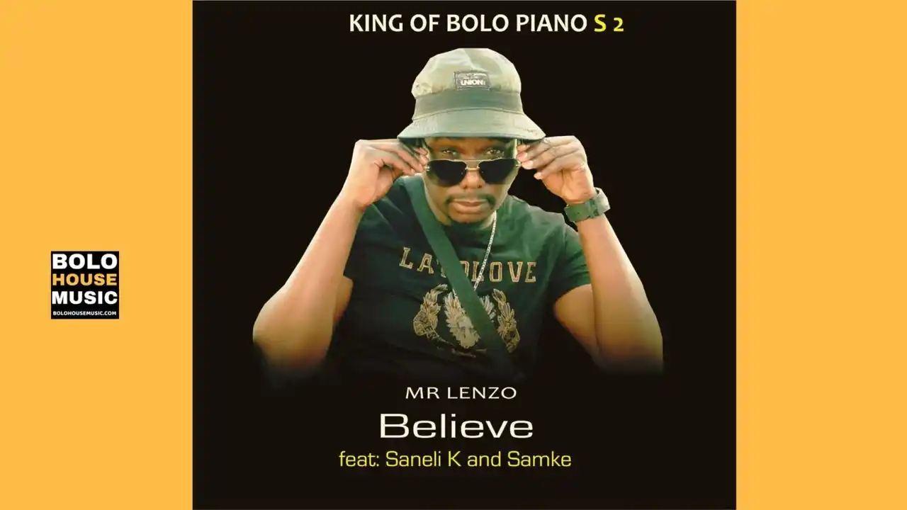 DOWNLOAD Mr Lenzo – Believe Ft. Saneli K and Samke mp3