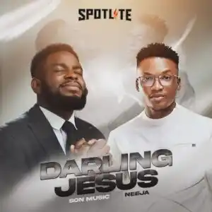 DOWNLOAD Son Music & Neeja – Darling Jesus mp3