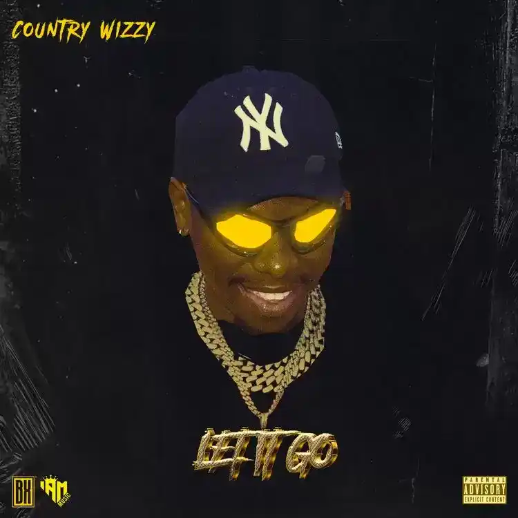 DOWNLOAD Country Wizzy – Let It Go mp3