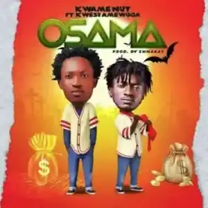 DOWNLOAD Kwame Nut – Osama Ft Kwesi Amewuga mp3