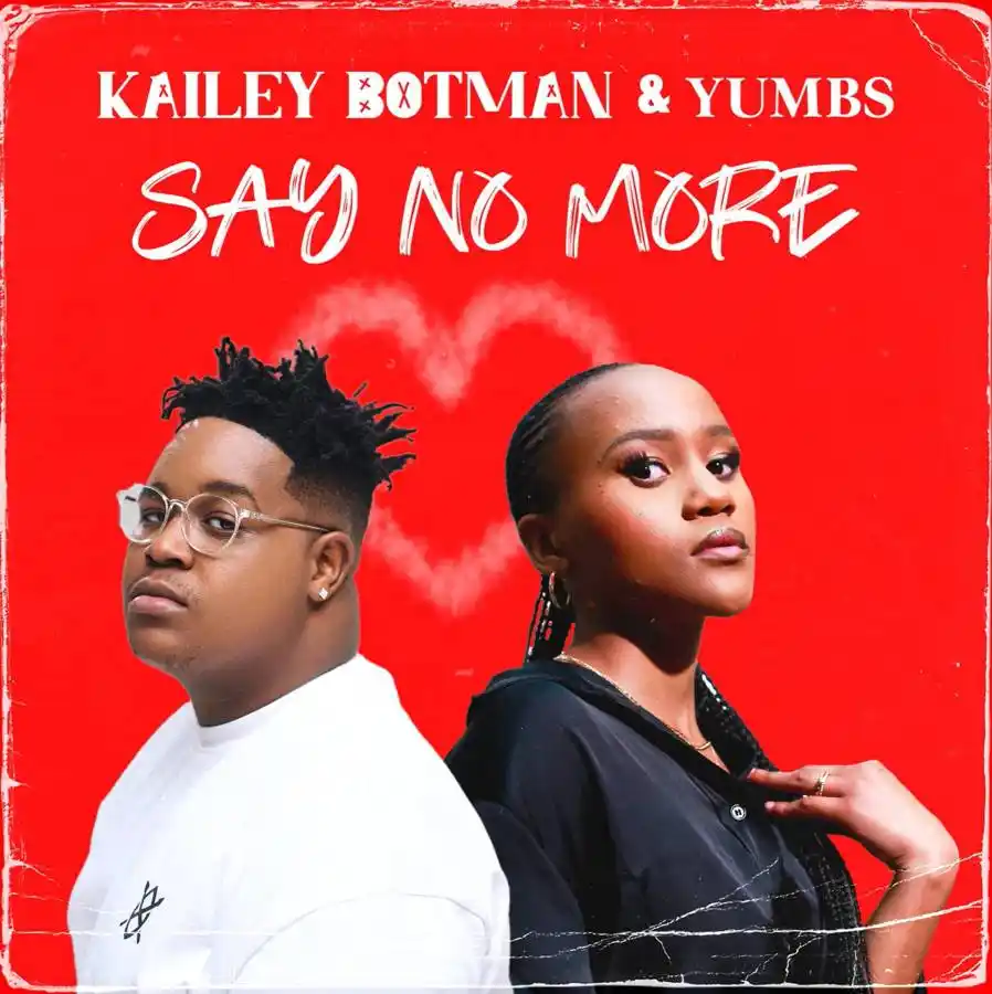 DOWNLOAD Kailey Botman & Yumbs – Say No More mp3