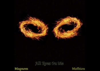 DOWNLOAD Magnom – All Eyes On Me ft. Mathieu mp3