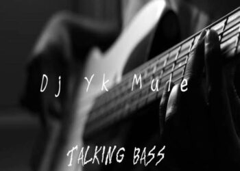 DOWNLOAD Dj Yk Mule – Talking Bass Mara mp3