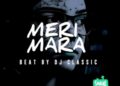 DOWNLOAD DJ Classic – Meri Mara Beat mp3