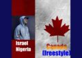 DOWNLOAD Israel Nigeria – Canada Freestyle ft. Magnito mp3