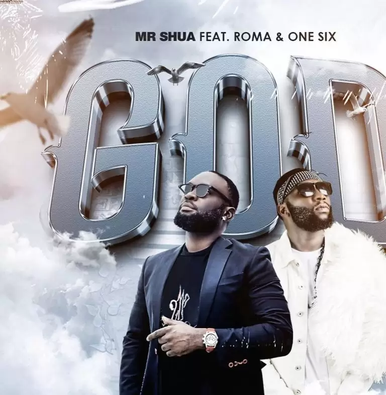 DOWNLOAD Mr Mshua Ft Roma & One Six – God mp3