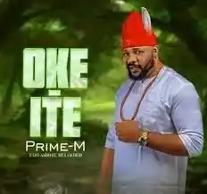 DOWNLOAD Onowu Ugonabo (Prime M) – Oke Ite mp3
