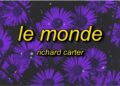 DOWNLOAD Richard Carter – Le Monde (Tiktok) mp3
