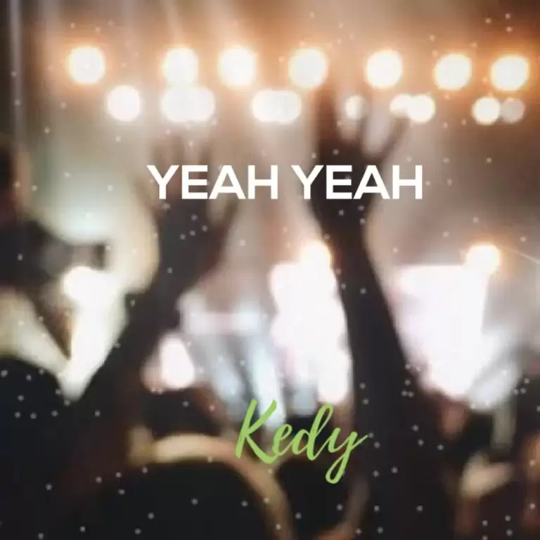 DOWNLOAD Kedy – Yeah Yeah mp3