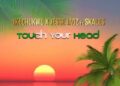 DOWNLOAD Ikechukwu – Touch Your Head ft Jesse Jagz x Skales mp3