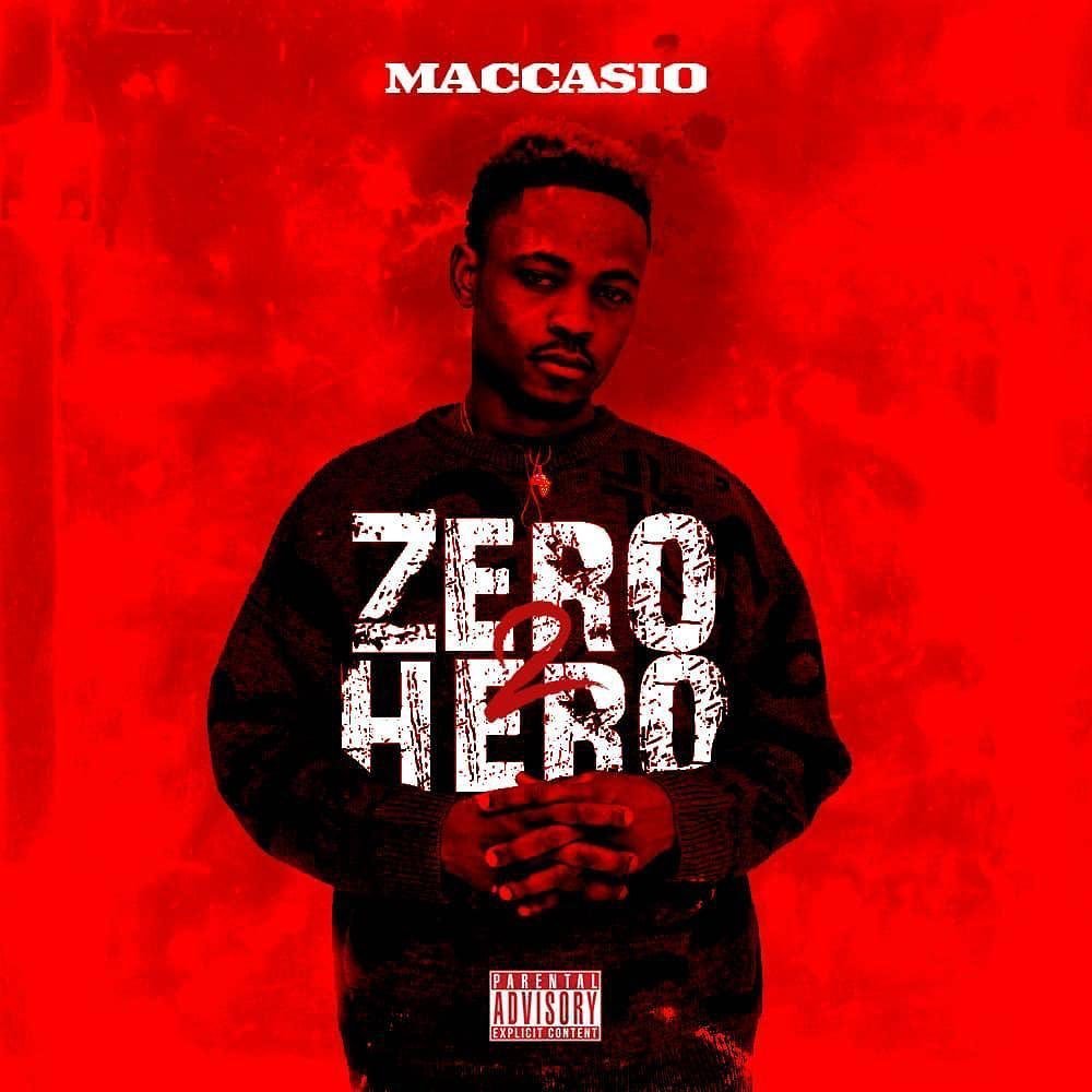 DOWNLOAD ALBUM: Maccasio – Zero 2 Hero mp3 Album