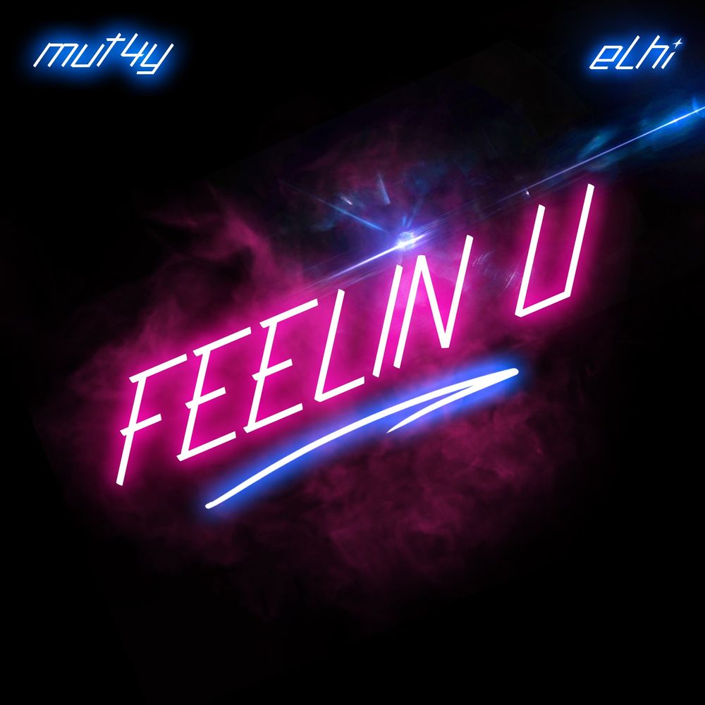 DOWNLOAD: Mut4y & Elhi – Feelin U (mp3)