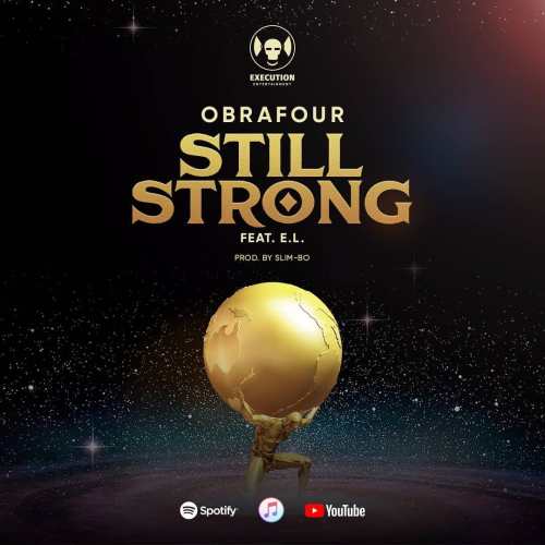 DOWNLOAD: Obrafour ft. E.L – Still Strong (mp3)