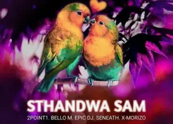DOWNLOAD 2Point1 – Sthandwa Sam ft. Bello M, Epic DJ, Seneath & X-Morizo mp3