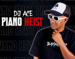 DOWNLOAD DJ Ace – Piano Heist ft Dj Gun-Do SA mp3