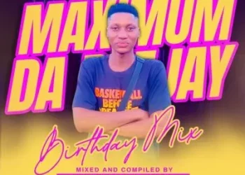 DOWNLOAD Maximum Da Deejay & Ama Heavyweight – Birthday Celebration Mix mp3