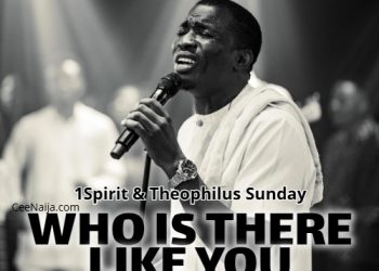 DOWNLOAD 1Spirit & Theophilus Sunday – Who Is There Like You mp3