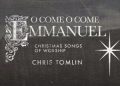 DOWNLOAD Chris Tomlin – O Come, O Come Emmanuel mp3