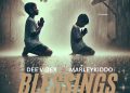 DOWNLOAD Dee vibex – Blessings ft. Marleykiddo mp3