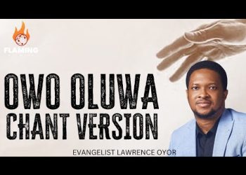 DOWNLOAD Lawrence Oyor – Owo Oluwa (Chant Version) mp3