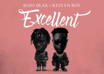 Kojo Blak – Excellent ft. Kelvyn Boy mp3 Download