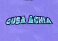 DOWNLOAD Mbrazil – Gusa Achia mp3