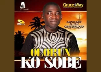 DOWNLOAD Elijah Akintunde – Olorun Kosobe mp3